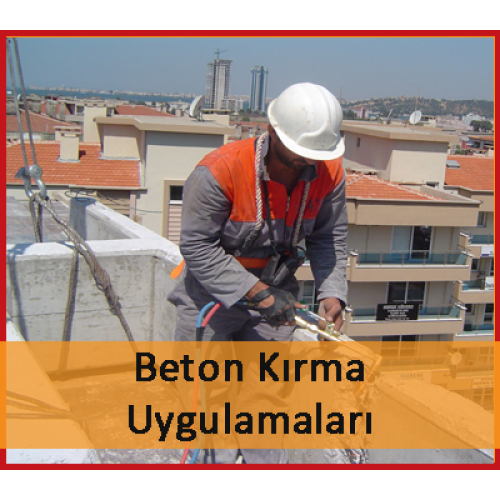 Beton Kırma Uygulamaları